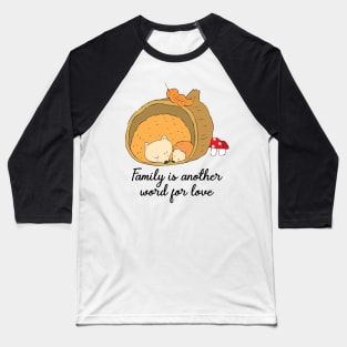 'Family Is Another Word For Love' Family Love Shirt Baseball T-Shirt